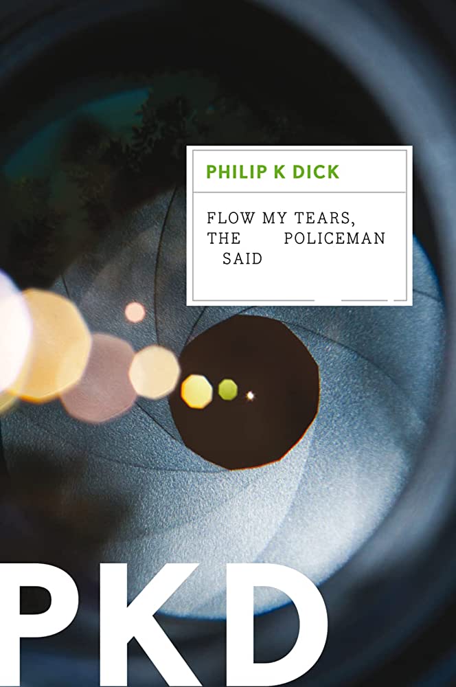 Philip K. Dick: Flow My Tears, the Policeman Said (2012, Houghton Mifflin Harcourt Publishing Company)