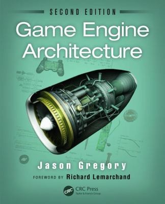 Jason Gregory: Game Engine Architecture Second Edition (2013, AK Peters)