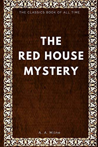 A. A. Milne: The Red House Mystery (Paperback, Createspace Independent Publishing Platform, CreateSpace Independent Publishing Platform)