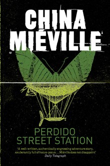 China Miéville: Perdido Street Station (2008, Tor Books)