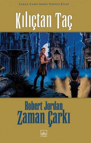 Robert Jordan: Zaman Çarkı 7. Cilt : Kılıçtan Taç (Hardcover, 2006, İthaki Yayınları)