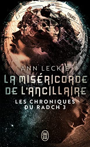 Ann Leckie: La miséricorde de l'ancillaire (Les chroniques du Radch (3)) (2018, J'ai lu, J'AI LU)