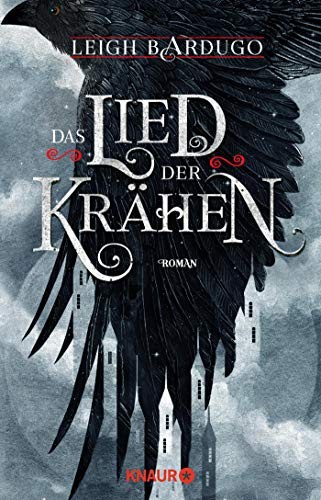 Leigh Bardugo: Das Lied der Krähen (Paperback, German language, 2017, Knaur HC)