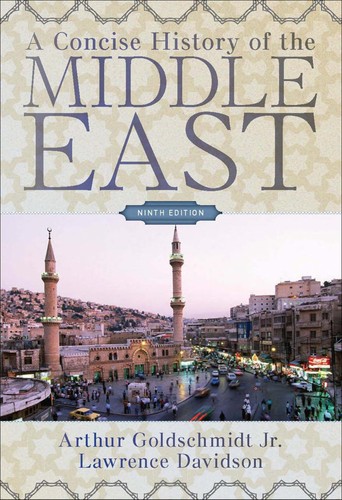 Arthur Goldschmidt: A concise history of the Middle East (2009, Westview Press)