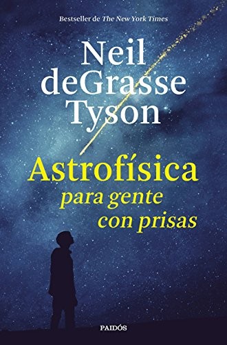 Neil deGrasse Tyson, María del Carmen Román de la Peña: Astrofísica para gente con prisas (Hardcover, 2017, Ediciones Paidós)