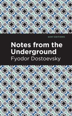 Fyodor Dostoevsky, Mint Editions: Notes from Underground (2020, West Margin Press)