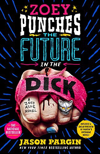 David Wong, Jason Pargin: Zoey Punches the Future in the Dick (Paperback, St. Martin's Griffin)