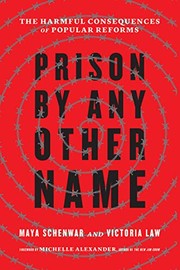 Victoria Law, Maya Schenwar, Michelle Alexander: Prison by Any Other Name (Hardcover, 2020, The New Press)