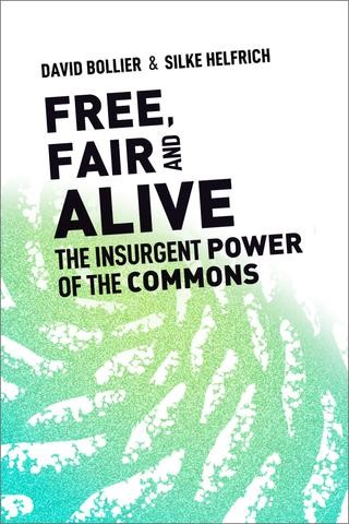 Silke Helfrich, David Bollier: Free, Fair and Alive (2019, New Society Publishers)