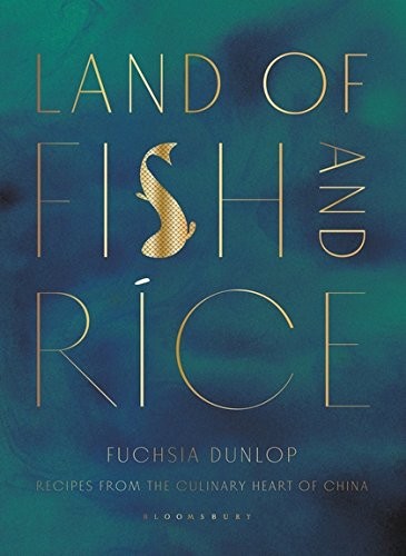 Fuchsia Dunlop: Land of Fish and Rice (Hardcover, Bloomsbury Publishing)