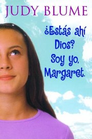 Judy Blume: Ests ah Dios? Soy yo, Margaret (Spanish language, 2012, Atheneum Books for Young Readers)