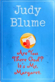 Judy Blume: Are you there God? It's me, Margaret. (1970, Bradbury Press)