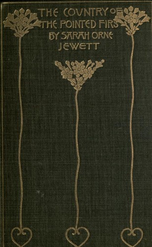 Sarah Orne Jewett: The country of the pointed firs (1896, Houghton, Mifflin and Company)