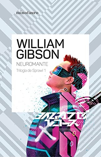 William Gibson - undifferentiated, David Tejera Expósito: Neuromante (Paperback, Spanish language, 2023, Minotauro)