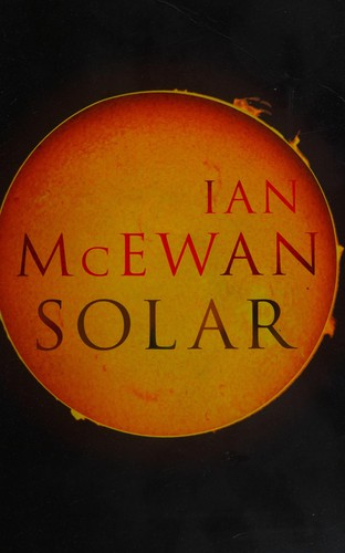 Ian McEwan: Solar (2010, Jonathan Cape)