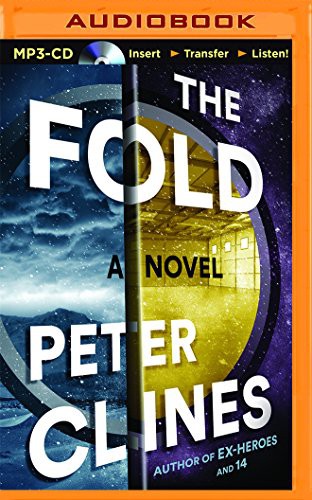 Peter Clines, Ray Porter: The Fold (AudiobookFormat, 2015, Audible Studios on Brilliance Audio, Audible Studios on Brilliance)