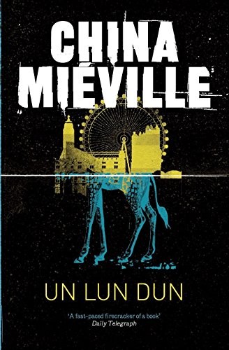 China Miéville: Un Lun Dun (2011, imusti, Pan Publishing)