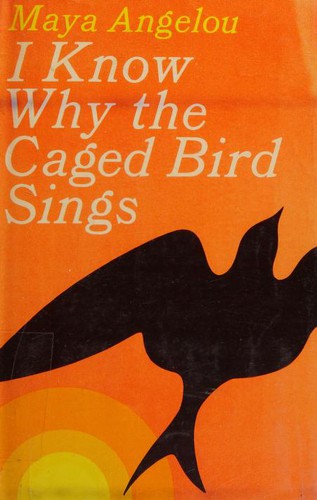 Maya Angelou: I Know Why the Caged Bird Sings (1973, Random House)