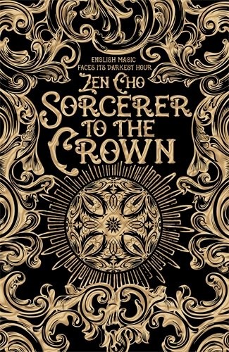 Zen Cho: Sorcerer to the Crown (Sorcerer Royal trilogy) (2012, Macmillan)