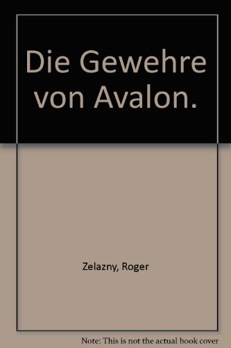 Roger Zelazny: Die Gewehre von Avalon. (1980, Heyne Verlag)