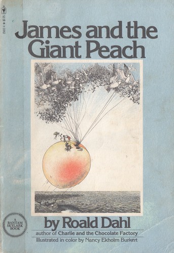 Roald Dahl: James and the Giant Peach (1978, Bantam Books, Inc., Pub. simultaneously in the U.S.A. & Canada)