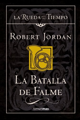 Robert Jordan: La batalla de Falme (Hardcover, 2005, Timun Mas Narrativa)