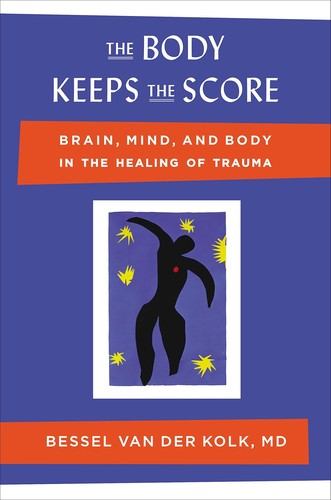 Bessel A. Van Der Kolk, Bessel van der Kolk: The Body Keeps the Score (2014, Viking)