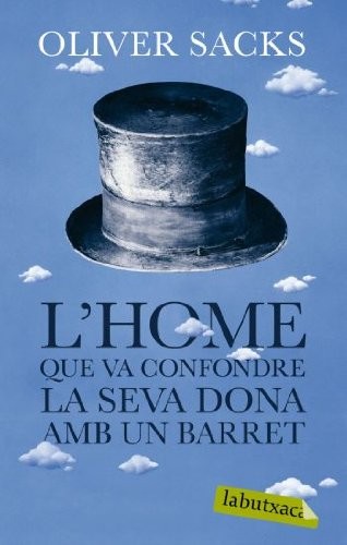 Oliver Sacks, Margarida Trias: L'home que va confondre la seva dona amb un barret (Paperback, 2009, labutxaca)