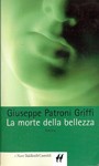 Giuseppe Patroni Griffi: La morte della bellezza (Paperback, 2000, Baldini & Castoldi)