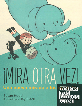 Susan Hood: Mira Otra Vez! una Nueva Mirada a Los Opuestos (Spanish language, 2018, Editorial Oceano de Mexico)