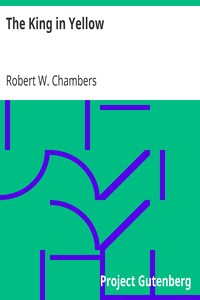 Robert W. Chambers: The King in Yellow (EBook, 2015, Project Gutenberg)