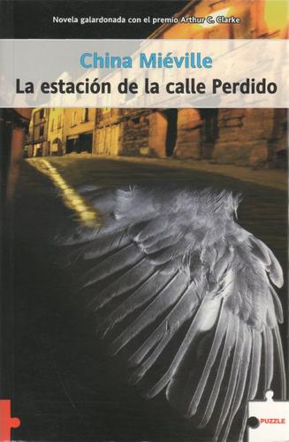 China Miéville: La estación de la calle Perdido (Spanish language, 2006, La factoría de ideas)