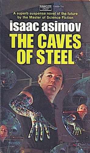 Isaac Asimov: The Caves of Steel (Paperback, 1972, Fawcett Crest)