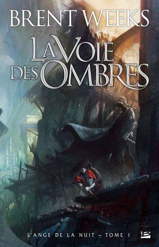 Brent Weeks: La Voie des ombres (French language, 2009)