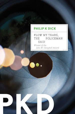 Philip K. Dick: Flow My Tears, the Policeman Said (2012)