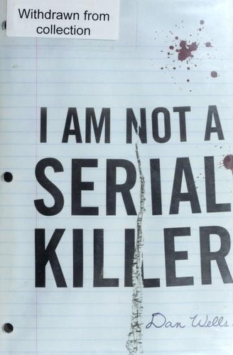 Dan Wells: I am not a serial killer (2010, Tor)