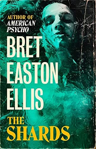 Bret Easton Ellis: The Shards (Paperback, 2023, SWIFT PRESS)