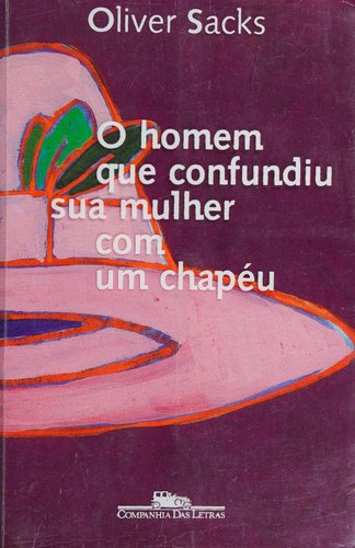 Oliver Sacks, Jonathan Davis, Margarida Trias: Homem Que Confundiu Sua Mulher com um Chapéu, O (Paperback, Portuguese language, 1997, Companhia das Letras)