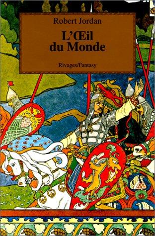 Robert Jordan: L'Oeil du monde (Paperback, French language, 1995, Rivages)