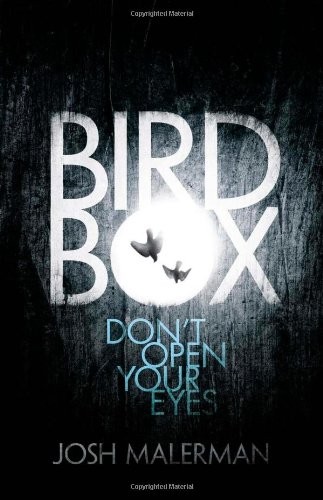 Josh Malerman: Bird Box (2014, Harper Voyager)