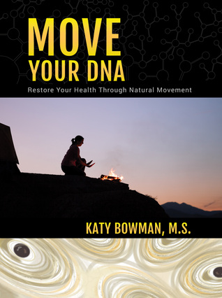 Katy Bowman: Move Your DNA (2014)