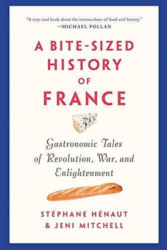 Stéphane Hénaut, Jeni Mitchell: A Bite-Sized History of France (Paperback, 2019, The New Press)