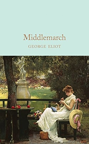 George Eliot: Middlemarch (Hardcover, 2018, Macmillan Collector's Library)