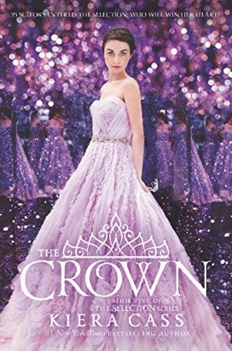 Kiera Cass: The Crown (The Selection Book 5) (2016, HarperTeen)