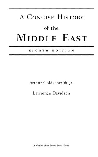 Arthur Goldschmidt: A concise history of the Middle East (2005, Westview Press)