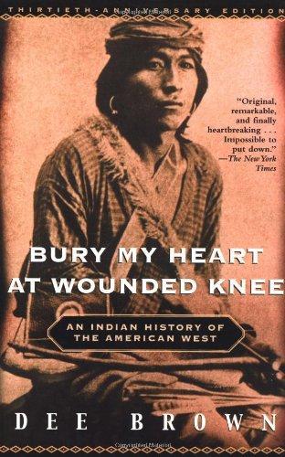 Dee Alexander Brown, Dee Brown: Bury My Heart at Wounded Knee (Paperback, 2001, Owl Books)