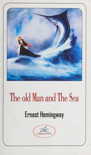 Ernest Hemingway: The Old Man & The Sea (2015, Creative Books)