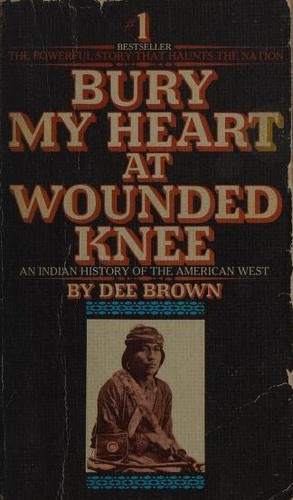 Dee Alexander Brown, Dee Brown: Bury My Heart at Wounded Knee (1972, Bantam Books)