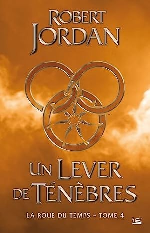 Robert Jordan: La Roue du Temps, Tome 4 (French Edition) (BRAGELONNE)