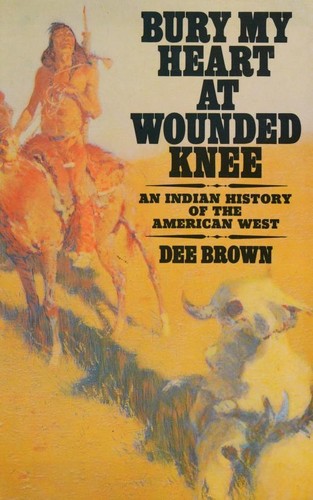 Dee Alexander Brown, Dee Brown: Bury My Heart at Wounded Knee (1972, Book Club Associates)